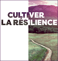 Cultiver la résilience